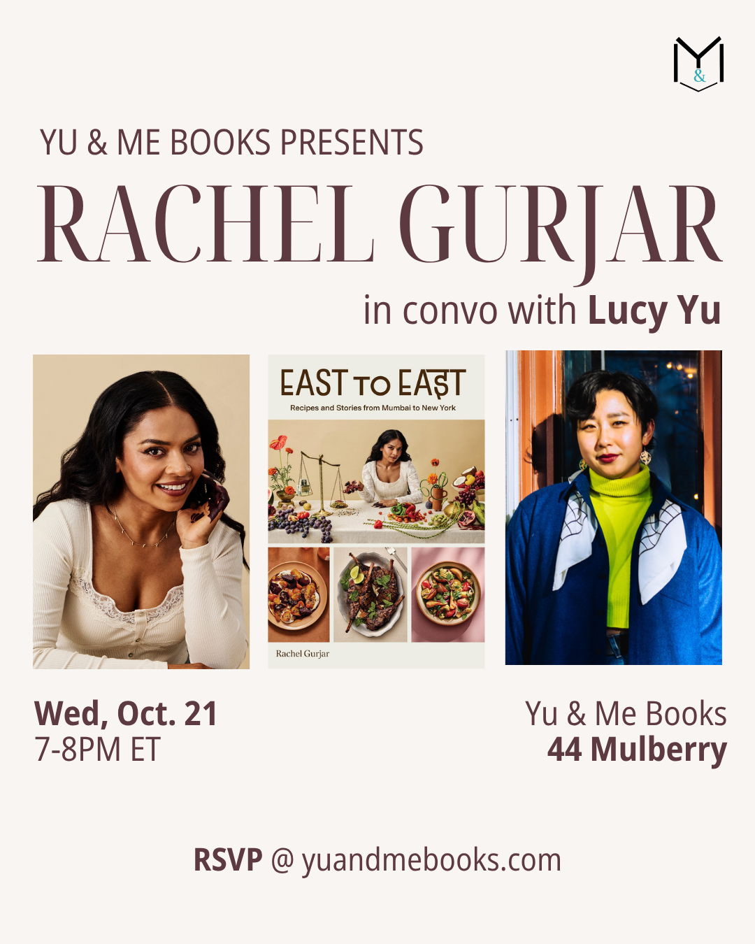 Flyer promoting the Book Launch | East to East by Rachel Gurjar at Yu & Me Books. Join Rachel Gurjar in conversation with Lucy Yu at Yu & Me Books (44 Mulberry) on Wednesday, October 21, from 7–8 PM ET. The flyer features photos of both women and the East to East cookbook—Rachel Gurjar’s acclaimed collection of vibrant Indian-inspired recipes celebrating the immigrant experience. RSVP details provided at the bottom.