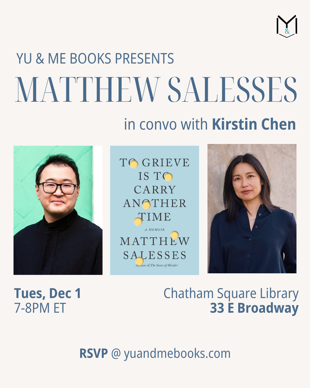 Event flyer for the Book Launch | To Grieve Is to Carry Another Time by Matthew Salesses featuring an author talk with Kirstin Chen on Tuesday, Dec 1, from 7-8 PM ET at Chatham Square Library, with RSVP details at yuandmebooks.com.