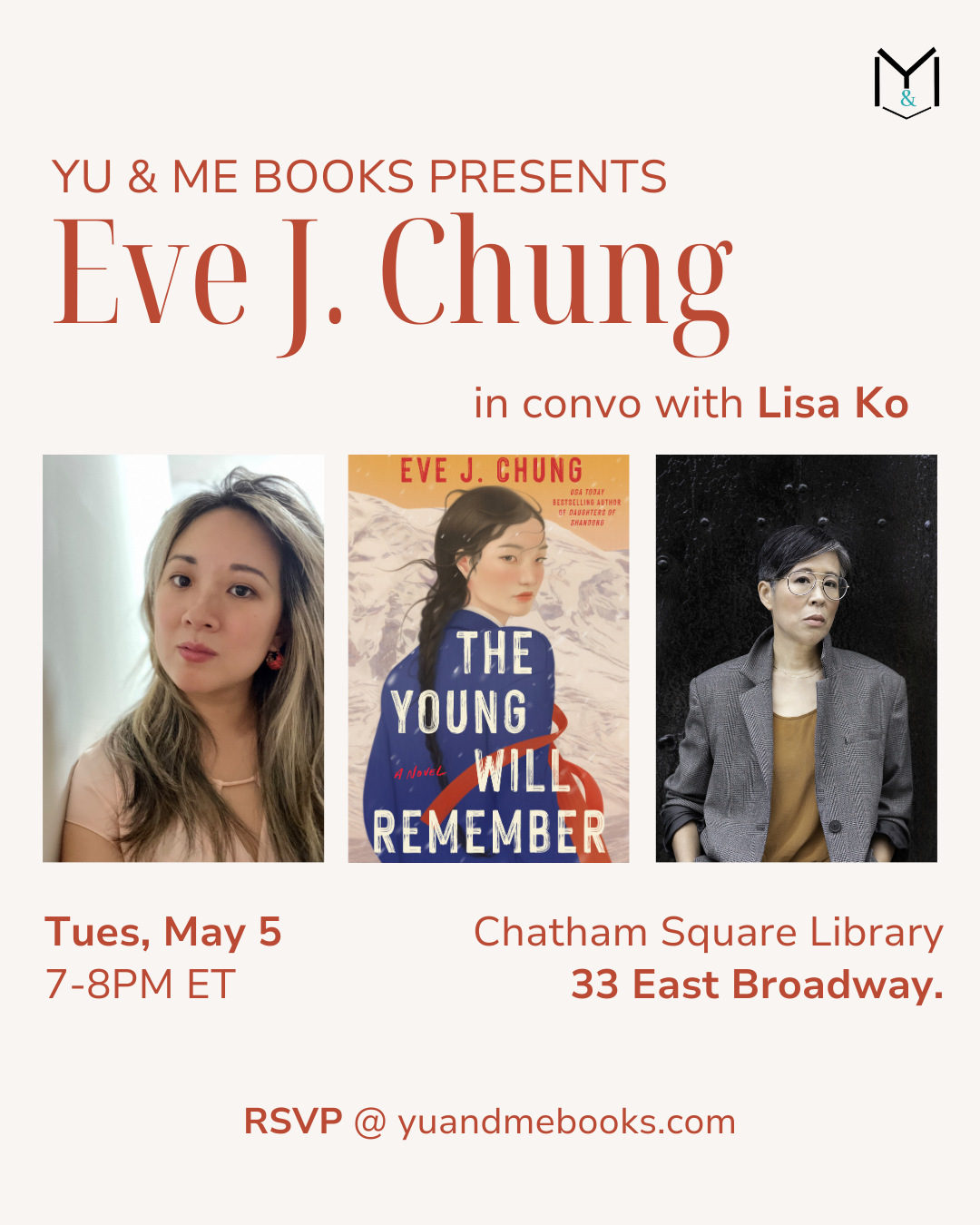 Join Yu & Me Books for the Book Launch: The Young Will Remember by Eve J Chung, in conversation with Lisa Ko. May 5, 7-8 PM ET at Chatham Square Library. Photos and chance to get a signed copy!.