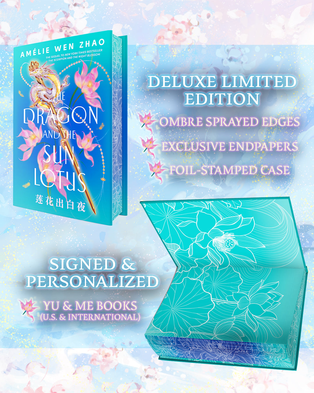 A vibrant promo for Yu & Me Books’ deluxe The Dragon and the Sun Lotus by Amelie Wen Zhao (Signed & Personalized!)—a fantasy sequel featuring ombre sprayed edges, exclusive floral endpapers, foil case, and signed copies.