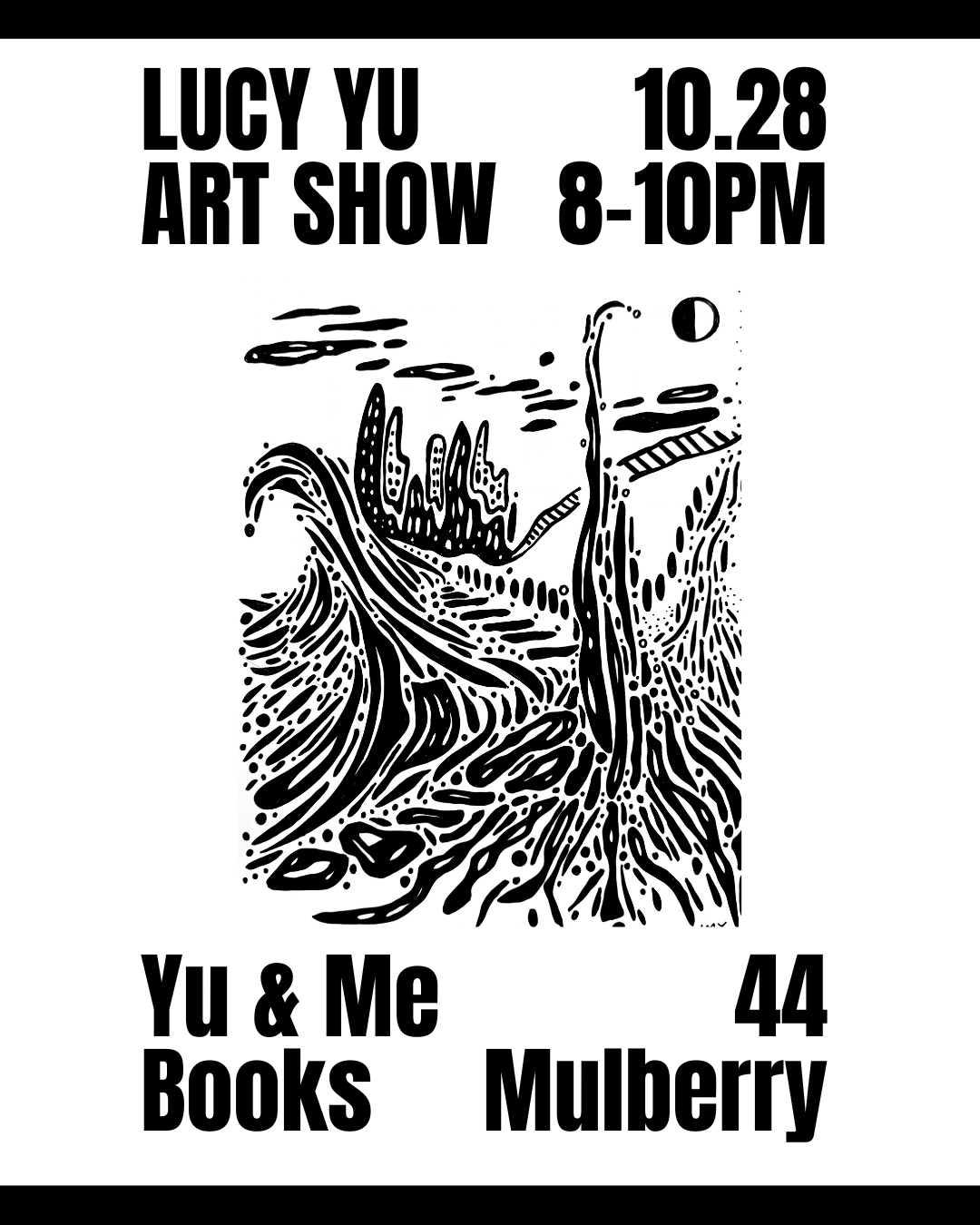 Black-and-white poster for “Art Show | Lucy Yu” on October 28, 8–10PM at Yu & Me Books, a queer Asian American bookstore at 44 Mulberry. The design features an abstract wavy landscape with plants, a moon, and distant buildings. Original artwork will be available for sale.