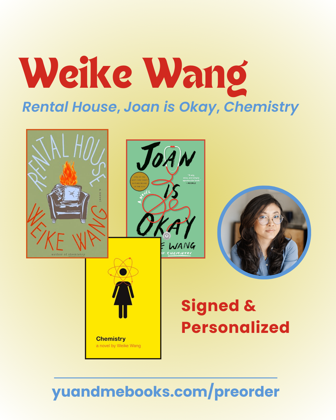 Image promoting Weike Wangs books Rental House, Joan Is Okay, and Chemistry. Includes Wangs photo and mentions signed, personalized copies at yuandmebooks.com/preorder.