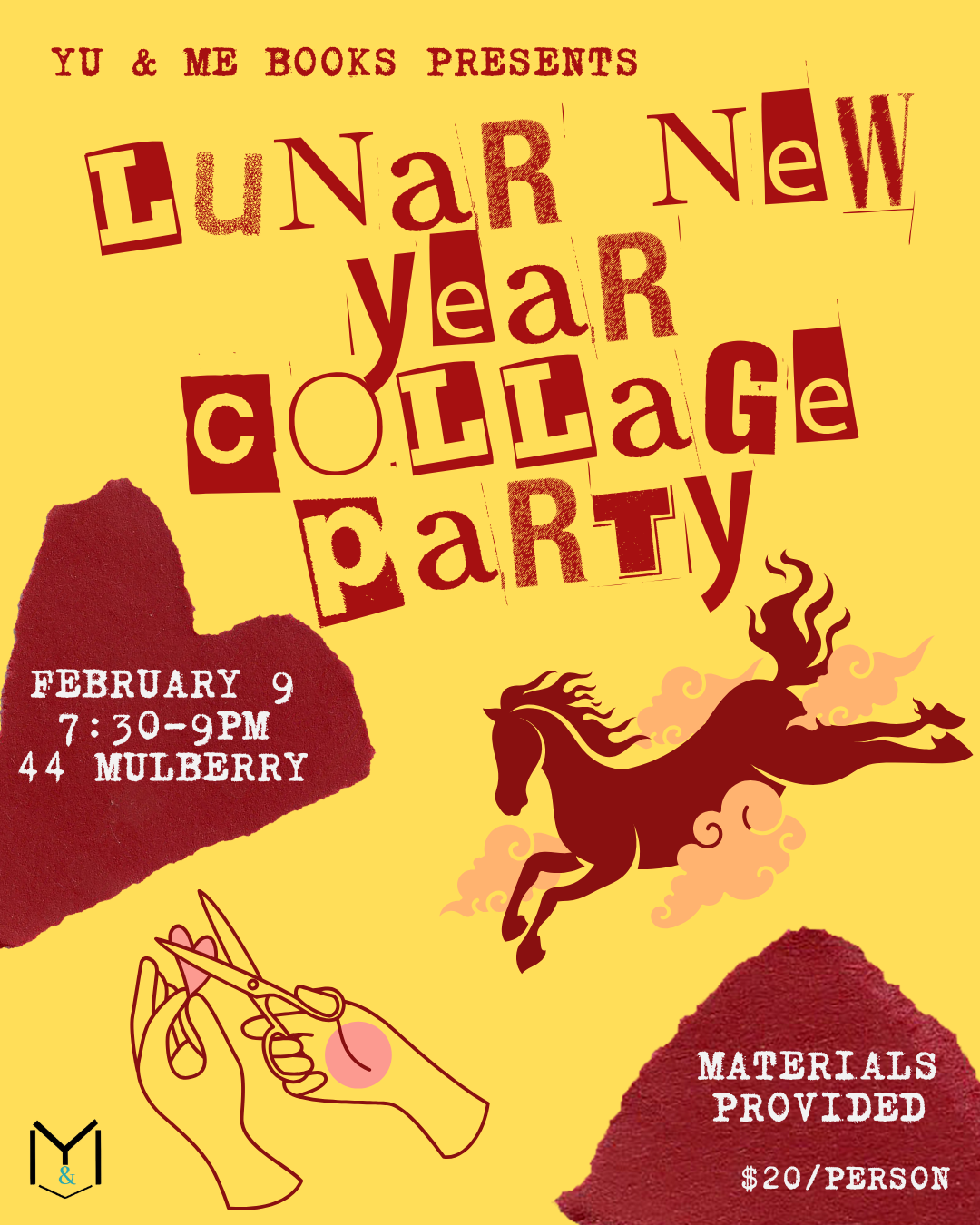 Event poster for Yu & Me Books: Lunar New Year Manifestations Collage Party. Celebrate Feb 9, 7:30–9PM at 44 Mulberry. $20/person, materials provided. Features cut-out text, galloping horse art. Yellow and red theme.