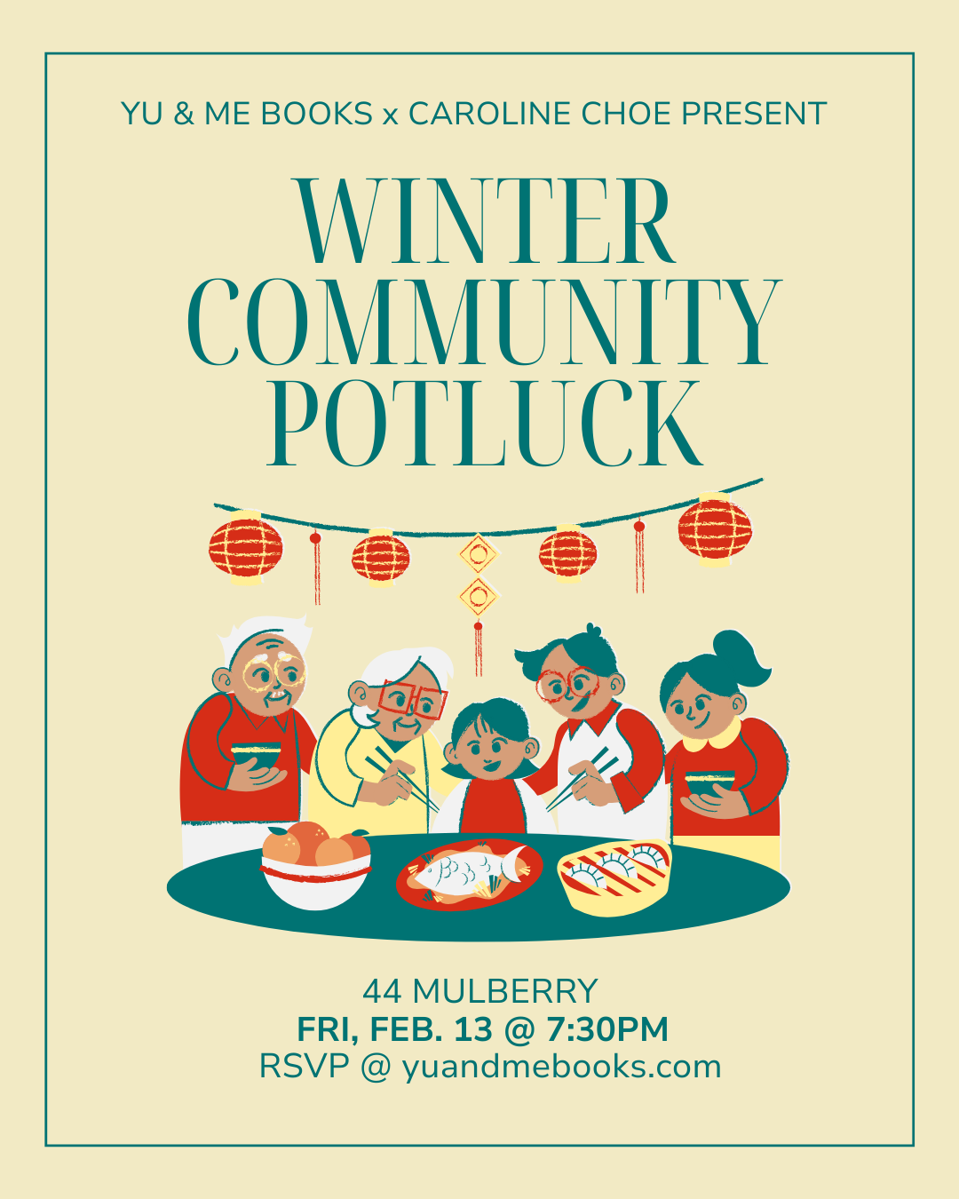Join the Winter Community Potluck! Celebrate Lunar New Year with Yu & Me Books. Fri, Feb 13, 7:30PM at 44 Mulberry. RSVP at yuandmebooks.com.