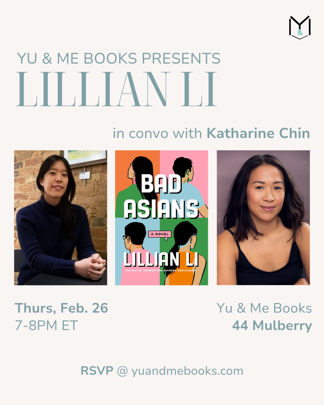 Event flyer for Yu & Me Books’ Book Launch: Bad Asians by Lillian Li, in convo with Katharine Chin. Includes author photos, novel cover, Feb 26, 7-8PM ET at 44 Mulberry. Attend for a chance at a signed copy!.