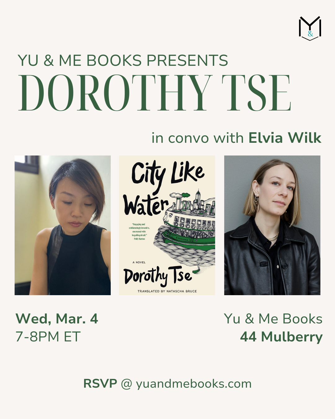 Flyer: Book Launch | City Like Water by Dorothy Tse at Yu & Me Books. Photos of Dorothy Tse, Elvia Wilk, and the book cover. Wed, Mar 4, 7–8 PM ET, 44 Mulberry. RSVP at yuandmebooks.com—signed copies available!.