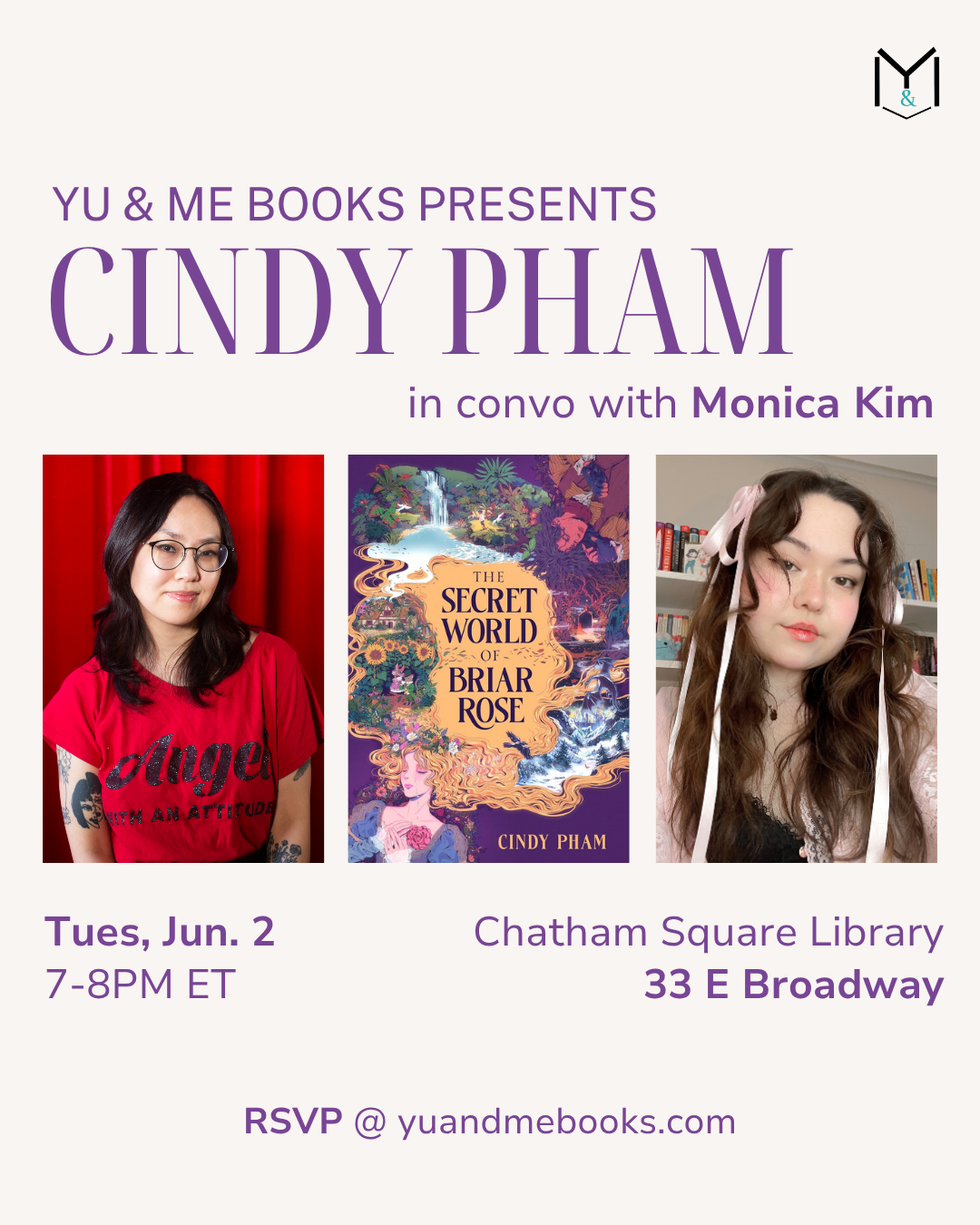 Event poster for Book Launch | The Secret World of Briar Rose by Cindy Pham at Yu & Me Books, with photos of Cindy Pham and Monica Kim, deluxe first edition featured. June 2, 7–8PM ET, Chatham Square Library, NYC.
