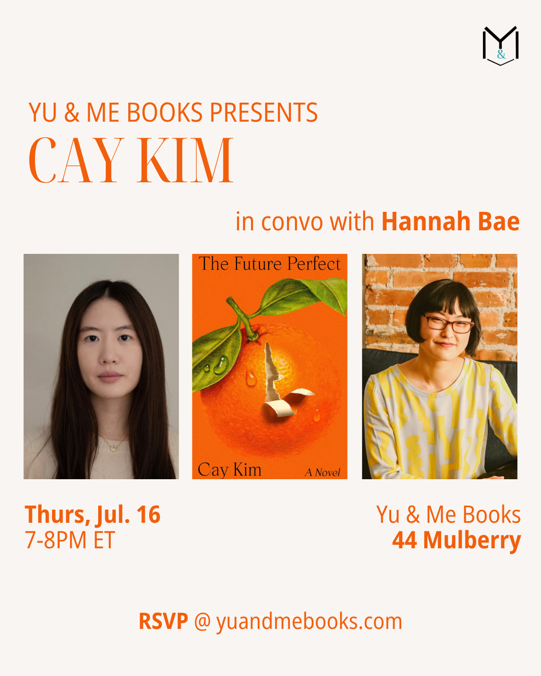 Event flyer for Yu & Me Books: Book Talk | Future Perfect by Cay Kim, featuring Cay Kim and Hannah Bae, their photos, novel cover, event on Thurs, Jul 16 (7–8PM ET) at 44 Mulberry. RSVP info and how to get signed copies included.