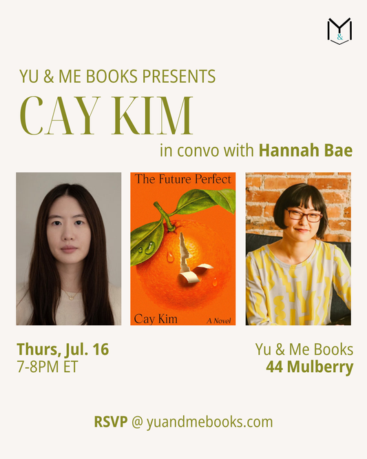 Join Yu & Me Books for Book Talk | The Future Perfect by Cay Kim. Author Cay Kim discusses her debut novel and cultural identity with interviewer Hannah Bae. July 16, 7–8 PM ET at 44 Mulberry. RSVP at yuandmebooks.com.