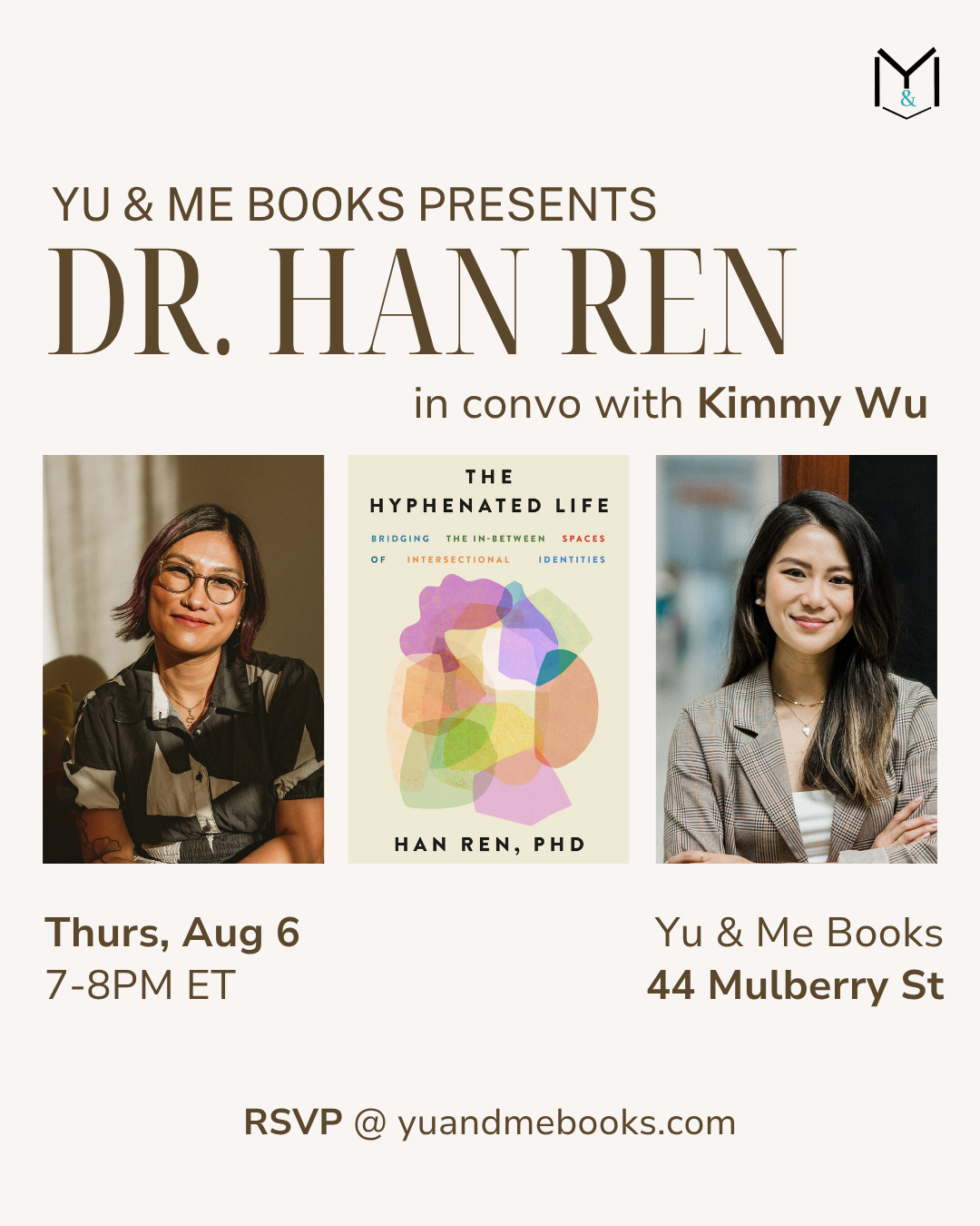 Flyer for Yu & Me Books’ Book Talk: The Hyphenated Life by Dr. Han Ren, with photos of Dr. Han Ren and Kimmy Wu, event details, RSVP info—diving into intersectionality and the hyphenated identity experience.