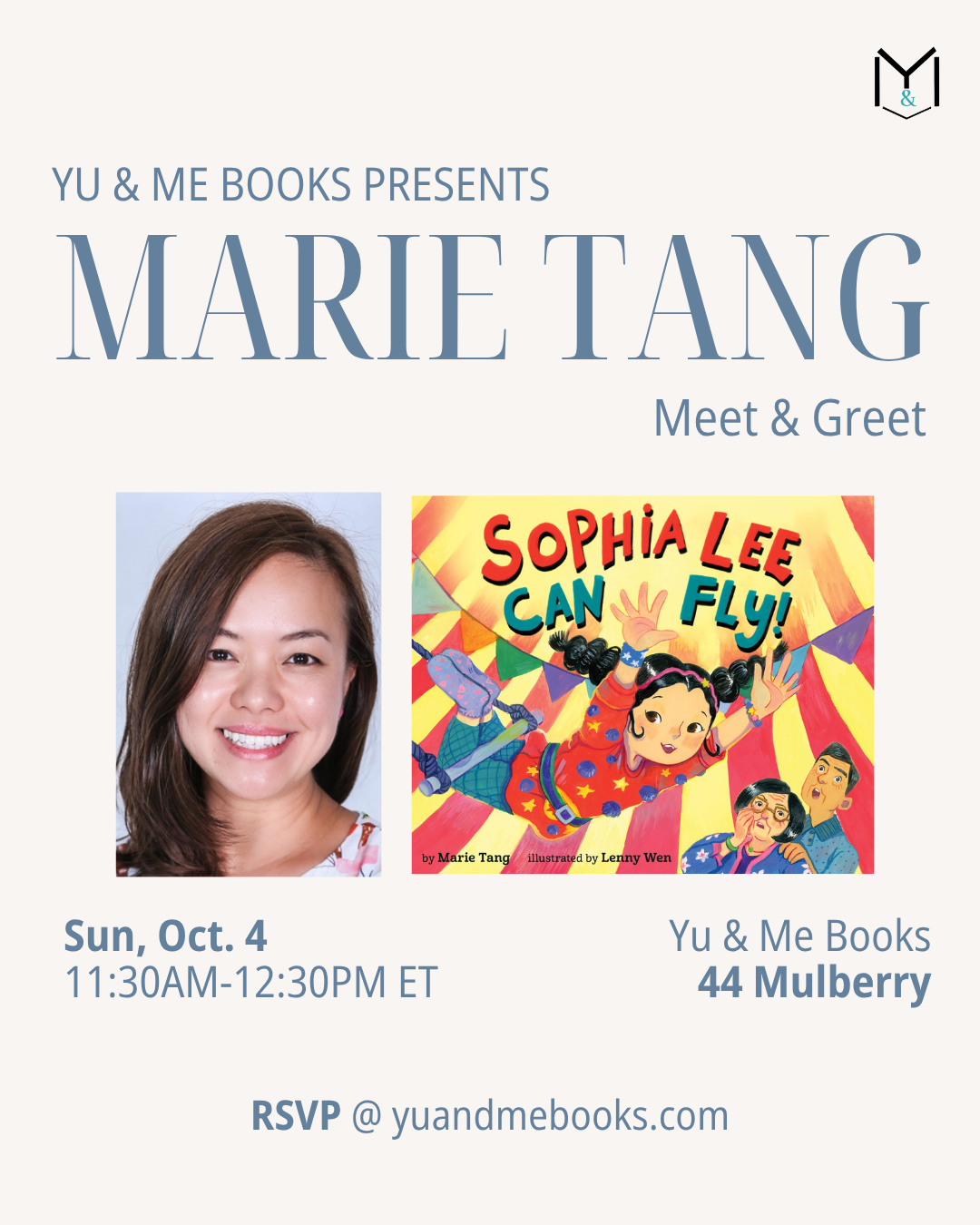Join us at Yu & Me Books for a Meet & Greet with Marie Tang, author of Sophia Lee Can Fly! Enjoy an event featuring her photo and the book’s cover on Sunday, October 4th from 11:30AM to 12:30PM ET at 44 Mulberry. Don’t miss this opportunity to get your signed copy—RSVP now at yuandmebooks.com.