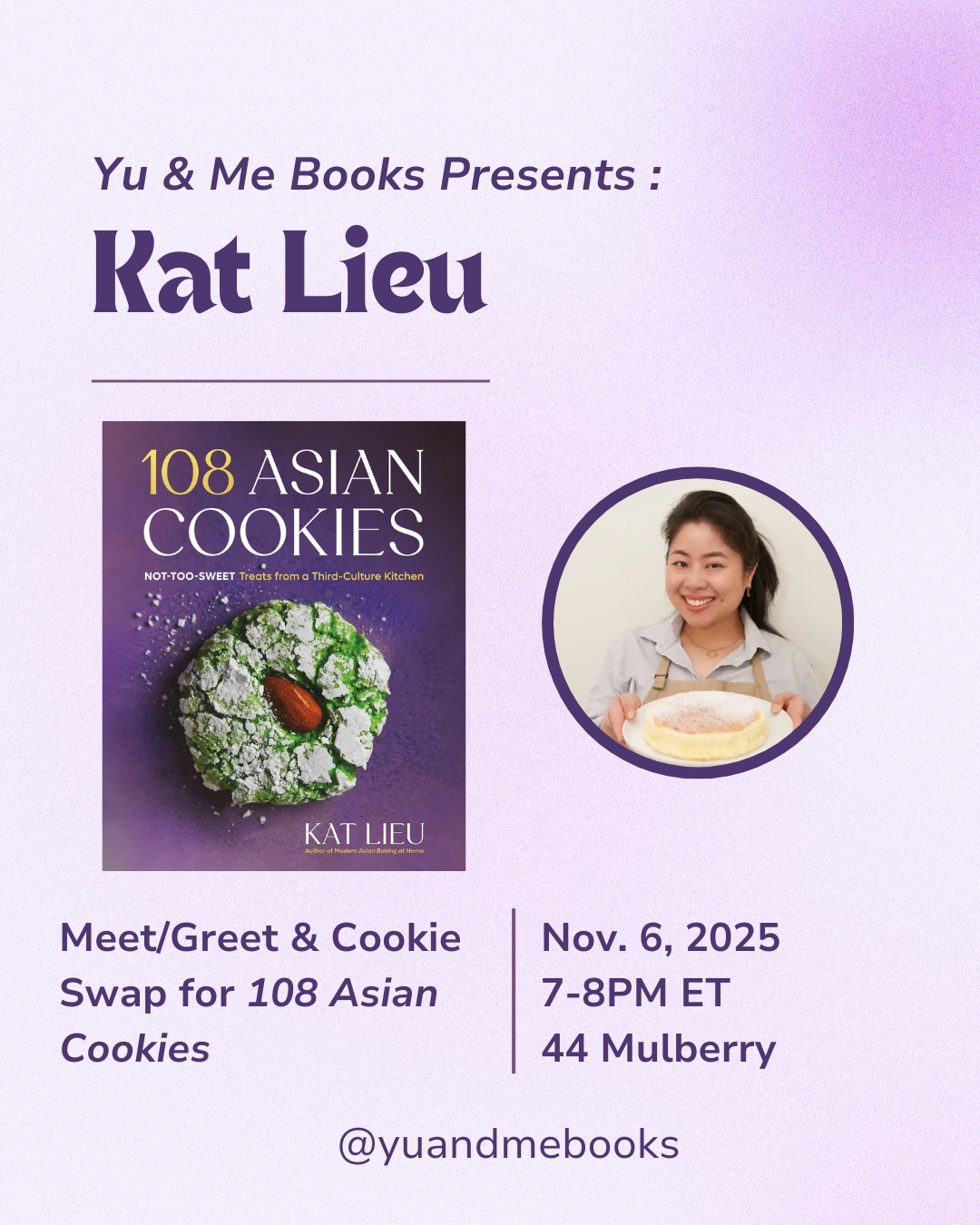 Join Yu & Me Books for a Meet & Greet + Cookie Swap with Kat Lieu, author of "108 Asian Cookies," on Nov. 6, 2025, 7-8PM ET at 44 Mulberry. Enjoy cookie recipes and more! @yuandmebooks.