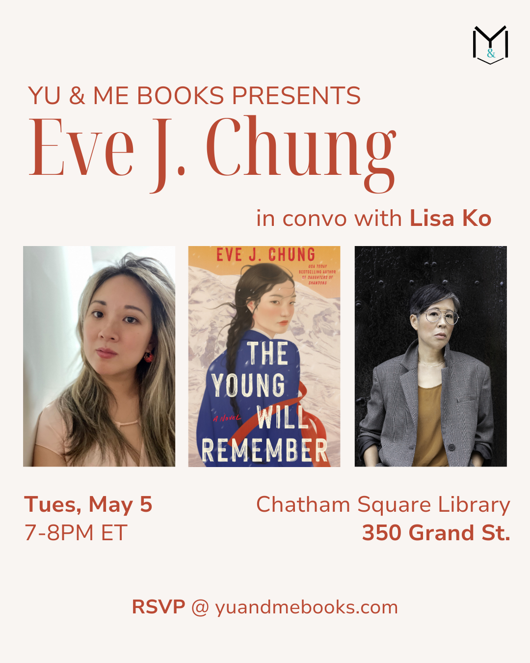 Event flyer: “Book Launch | The Young Will Remember by Eve J Chung” with bestselling author Lisa Ko, Tues, May 5, 7–8 PM ET at Chatham Square Library, 350 Grand St. RSVP at yuandmebooks.com. Includes photos and the novel’s cover.