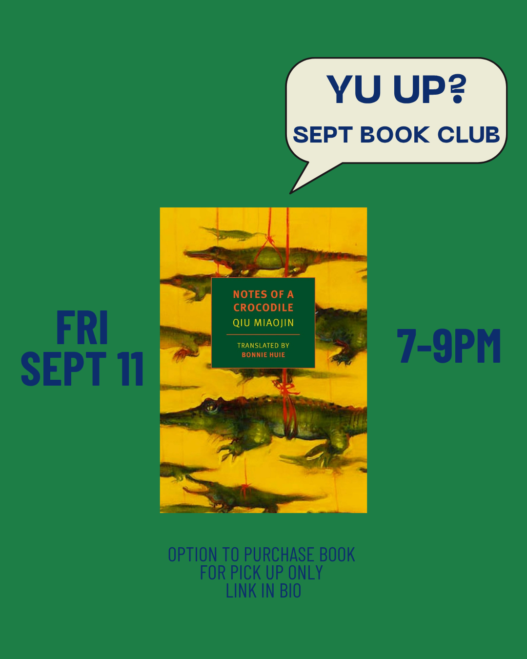 Join us at Yu & Me Books for our September 26 Yu Up? Book Club, featuring Qiu Miaojin's acclaimed queer coming-of-age novel Notes of a Crocodile. The green flyer highlights the book’s iconic crocodile cover at the center. Event details: Thursday, September 26, 7-9PM. Pickup information and book purchase options are listed below.