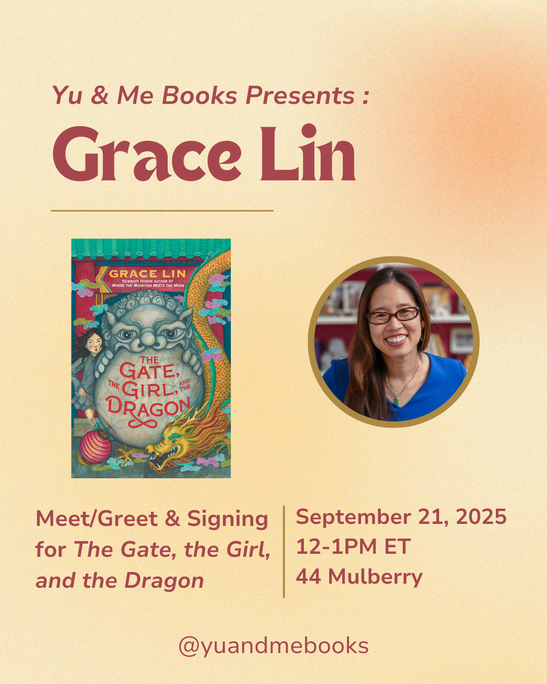 Join us for a Meet & Greet with acclaimed childrens author Grace Lin at Yu & Me Books! Celebrate The Gate, the Girl, and the Dragon on Sept 21, 2025, from 12–1 PM ET. Featuring Grace Lins photo and book cover.