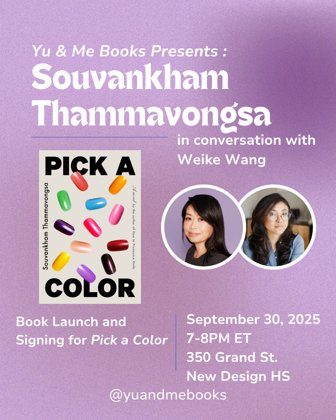Event poster: Book Launch | Pick a Color by Souvankham Thammavongsa from Yu & Me Books, with photos of two women. Join us Sept. 30, 2025, 7-8PM at New Design HS, 350 Grand St. for the launch and signing—get your signed copy!.