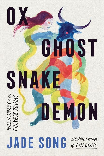 The signed and personalized edition of Ox Ghost Snake Demon by Jade Song from Yu & Me Books features a striking watercolor illustration on its cover: a woman intertwined with a multicolored snake that coils around a blue ox, capturing the enchanting spirit of Chinese zodiac-inspired short stories. Bold text overlays the mesmerizing artwork, making it an ideal choice for fans of weird girl lit and captivating visuals.