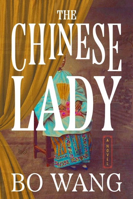 Book cover for The Chinese Lady by Bo Wang (Signed & Personalized, with FREE Tassel Bookmark) from Yu & Me Books. A woman in traditional Chinese dress sits holding a yellow fan, her face partly hidden behind bold title and author text. Subtext reads A Novel. This evocative historical fiction provides a fresh perspective on the Afong Moy narrative tradition, blending artistry and intrigue in this exclusive signed edition.