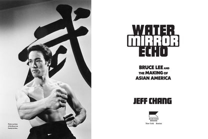 Black-and-white photo of Bruce Lee in a fighting stance before a bold Chinese character; right side displays Water Mirror Echo by Jeff Chang (with Signed Bookplate!), available from Yu & Me Books.