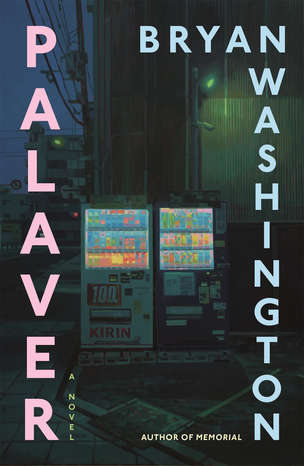 Book cover for Palaver by Bryan Washington (with FREE Zine and Art Print!), from Yu & Me Books. Two glowing vending machines light up a dark street, with the title and author’s name in bold pastel letters—a striking literary fiction scene.