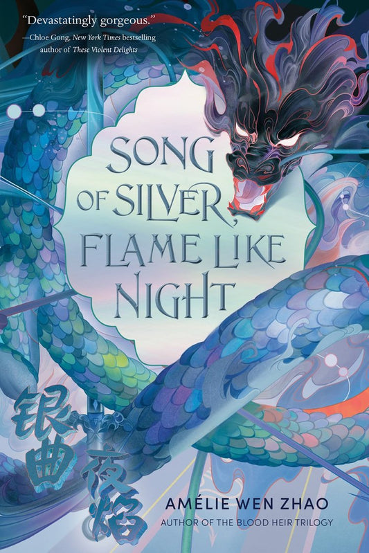 Song of Silver, Flame Like Night by Amélie Wen Zhao (Signed & Personalized!)—available from Yu & Me Books. The cover features a bold blue dragon winding through mist with silver and blue Chinese characters, perfect for fans of epic fantasy.