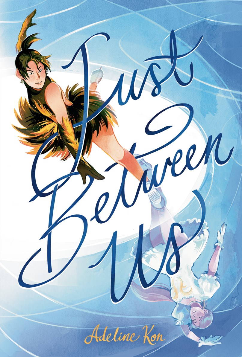 The signed and personalized "Just Between Us by Adeline Kon" from Yu & Me Books features a graphic cover with two figure skaters—one in black above, one in white below—with swirling lines, plus the prominent title and author's name.