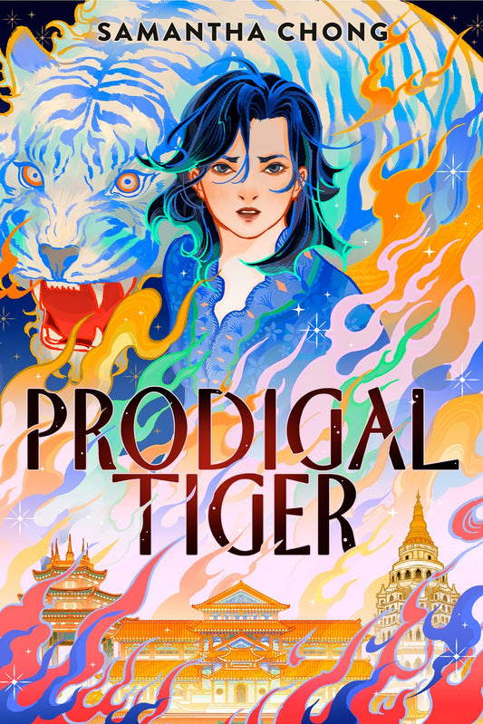 Exclusive Prodigal Tiger by Samantha Chong (Signed & Personalized!) from Yu & Me Books—YA fantasy inspired by Malaysian folklore with a blue-haired figure, roaring tiger, swirling patterns, and ornate Asian-style buildings on the cover.