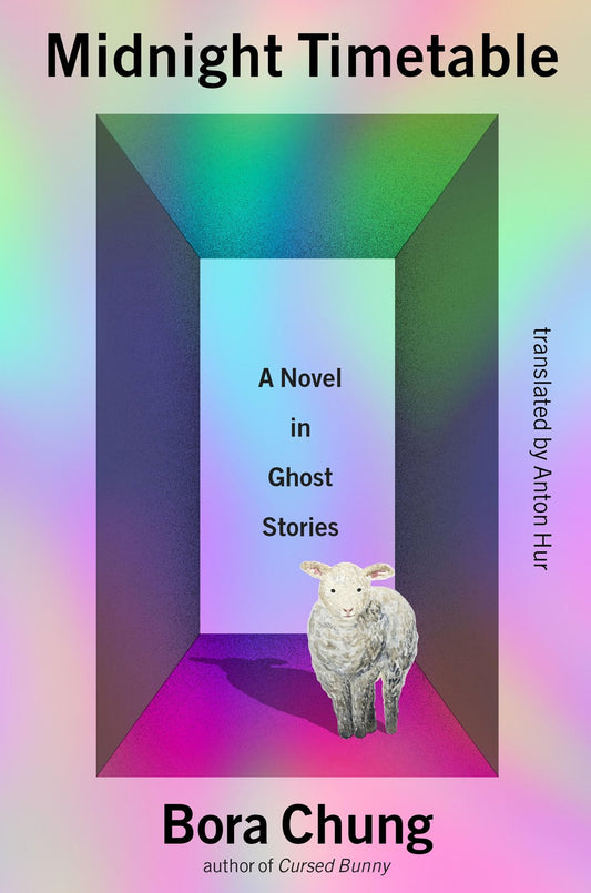Midnight Timetable by Bora Chung, translated by Anton Hur (with signed bookplate & free art print!), from Yu & Me Books, features a cover with a sheep in a surreal portal and pastel hues, evoking its ghostly stories and cursed objects.