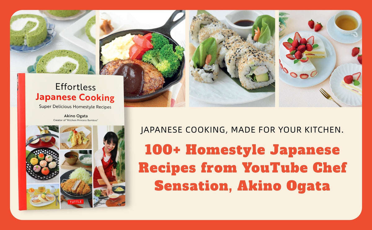 The cover of Effortless Japanese Cooking by Akino Ogata (Signed!) from Yu & Me Books features vibrant images of sushi, green tea cake, and classic Japanese dishes. Highlighted text showcases over 100 homestyle recipes from popular YouTube chef Akino Ogata of Kitchen Princess Bamboo in this essential Japanese cookbook.