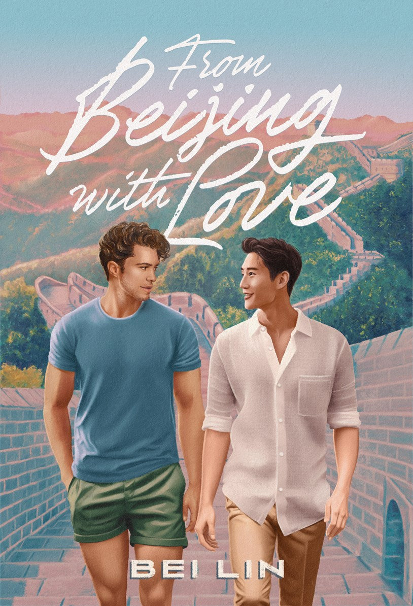 Two young men stroll side by side on the Great Wall of China, mountains in the distance. Text: From Beijing, with Love by Bei Lin (Signed Bookplate, Bookmark & Sticker!) at Yu & Me Books. Pre-order this steamy rom-com today!.