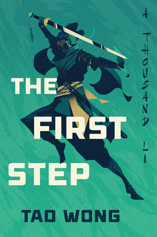 Illustrated cover of The First Step by Tao Wong (with SIGNED Bookplate & Bookmark) from Yu & Me Books, showing a stylized figure in dark clothing with a glowing sword against a green background. Bold text overlays the image.