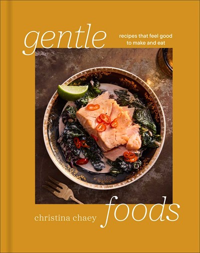 Cover of Gentle Foods by Christina Chaey (Signed & Personalized), featuring a bowl of salmon and kale garnished with a lime wedge and red chili slices.