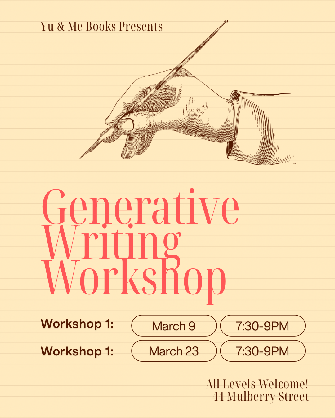 Flyer for Generative Writing Workshops, March '26 by Yu & Me Books. Join us March 9 & 23, 7:30–9PM at 44 Mulberry St for guided prompts and self-expression. All levels welcome. Image: hand holding a pen.