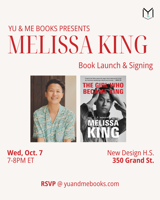 Join us for the Book Launch | The Girl Who Became King by Melissa King, hosted by Yu & Me Books! The event flyer features Melissa King’s photo, the cover of her memoir, and all the details you need: October 7th from 7–8PM ET at New Design H.S., 350 Grand St. Meet queer Chinese American chef and author Melissa King in person and get your signed copy—RSVP at yuandmebooks.com.