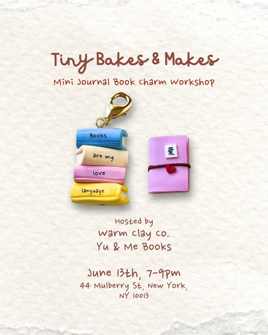 Join the Mini Journal Book Charm Workshop hosted by Warm Clay Co. at Yu & Me Books on June 13, 7–9pm at 44 Mulberry St. Create beginner-friendly polymer clay mini book and journal charms—fun for all skill levels!.