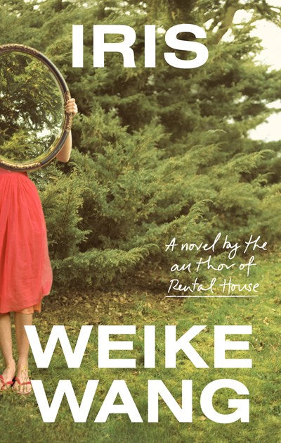 Book cover for Iris by Weike Wang, featuring a person in a red dress holding a circular mirror over their face in front of an evergreen bush.