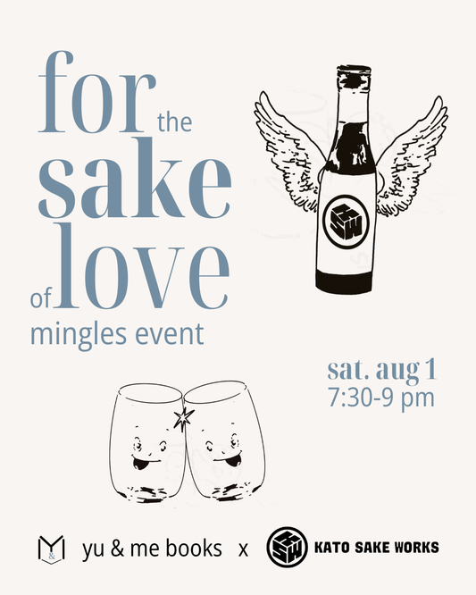 Event poster with text: “Mingles Event | For the Sake of Love with Kato Sake Works”; illustration of a sake bottle with wings and two clinking glasses; date and time: Sat. Aug 1, 7:30–9 PM; Yu & Me Books x Kato Sake Works logos. Celebrate Bookstore romance at our special Mingles Event—where stories and sake come together for an unforgettable evening!.