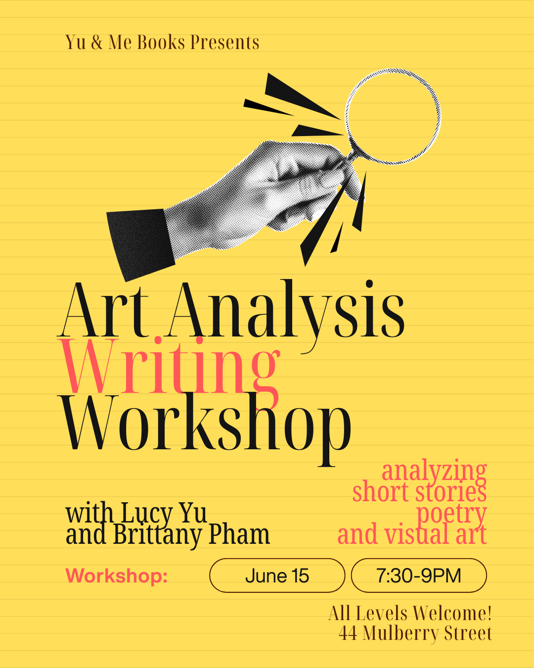 Yellow flyer for Art Analysis Writing Workshop June '26 by Yu & Me Books. Join Lucy Yu & Brittany Pham to explore poetry and short stories June 15, 7:30–9PM at 44 Mulberry St. All welcome; hand with magnifying glass featured.
